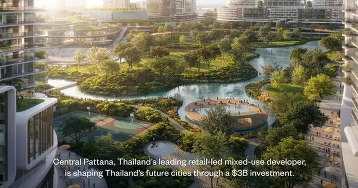 Central Pattana Announces $3 Billion Investment to Expand Mixed-Use Developments Across Thailand