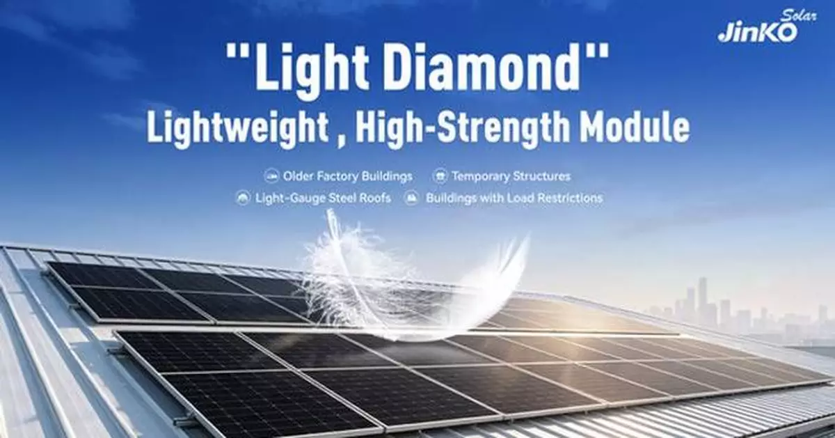 JinkoSolar Officially Launches "Light Diamond" Lightweight, High-Strength Module