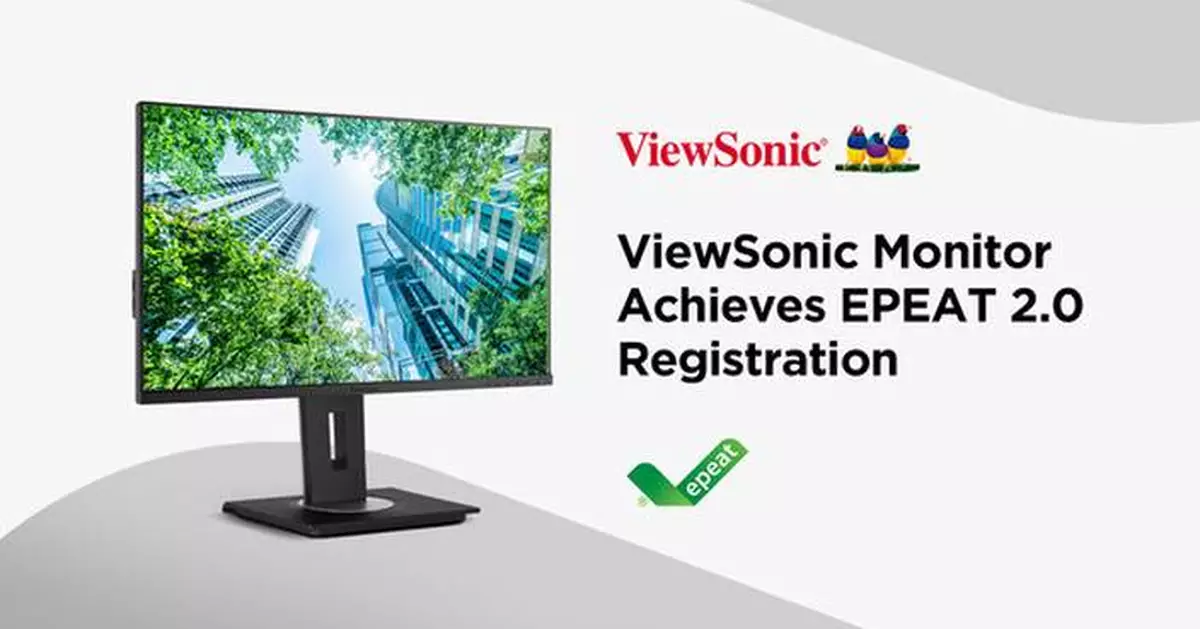 ViewSonic Monitor Achieves EPEAT 2.0 Registration, Marking Early Adoption of Updated Sustainability Criteria