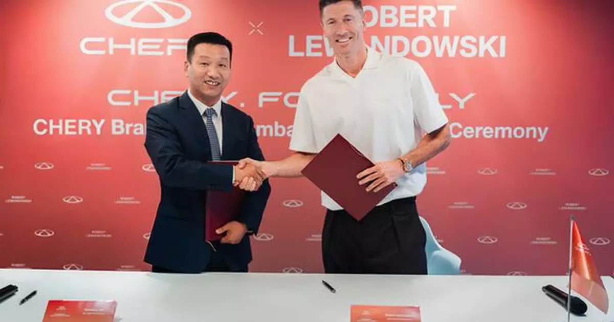 CHERY Officially Announces Robert Lewandowski as CHERY Brand Global Ambassador, Reinforcing the Global Expression of the "For Family" Brand Philosophy