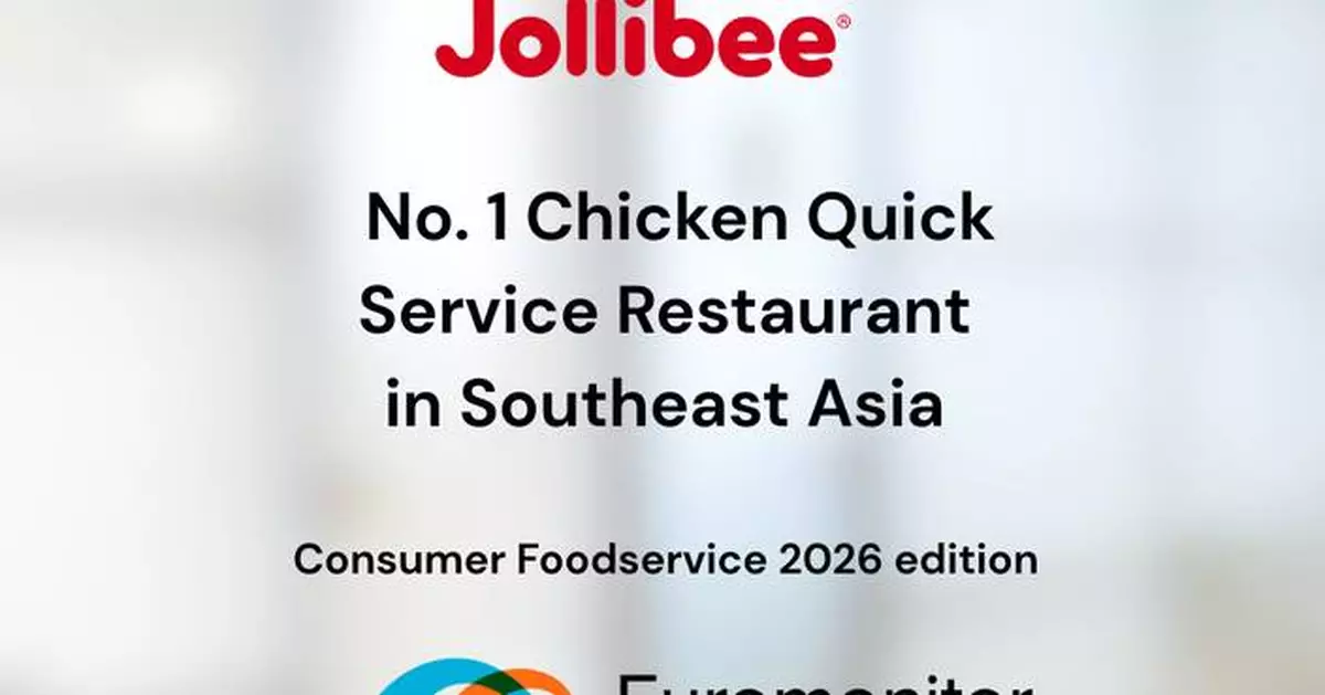 Jollibee named No.1 Chicken Quick Service Restaurant in Southeast Asia by Euromonitor International