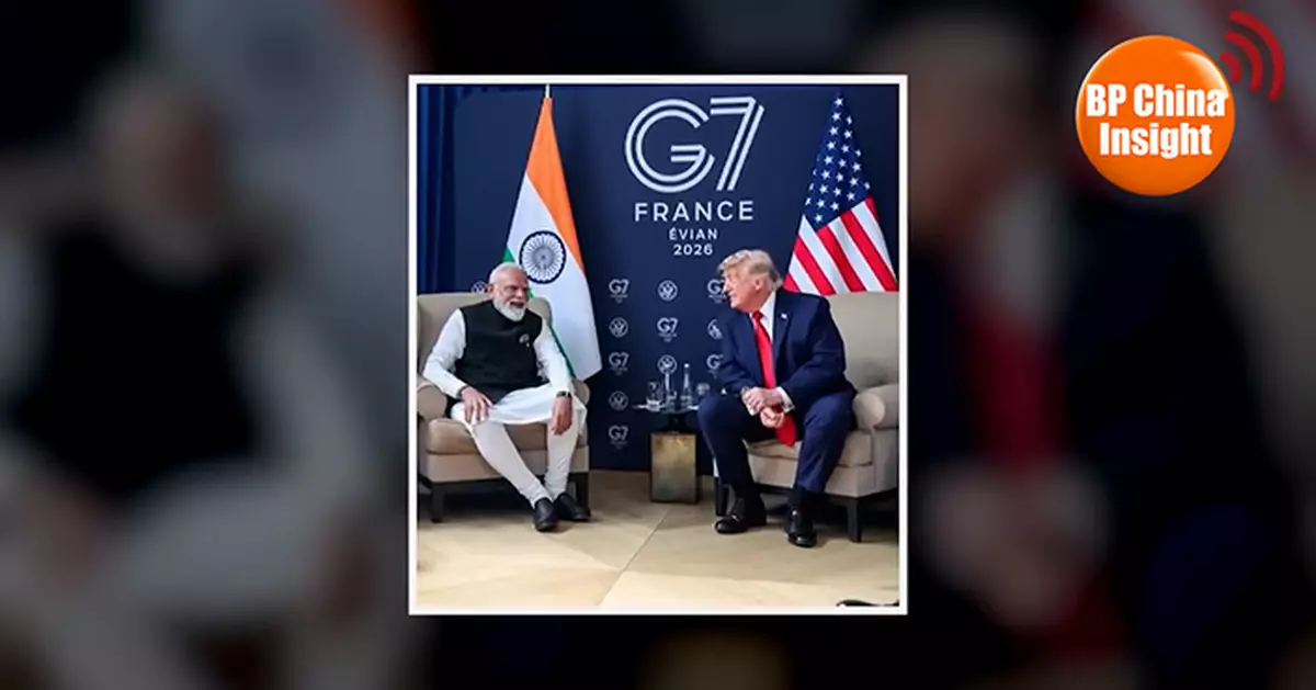 BP China Insight :  Indo-Pacific Rebranded as Asia-Pacific, India Sidelined—Trump Meets Modi, Talks G2