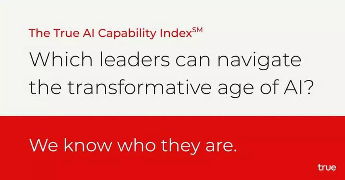True Launches the True AI Capability Index℠ to Redefine Executive Assessment