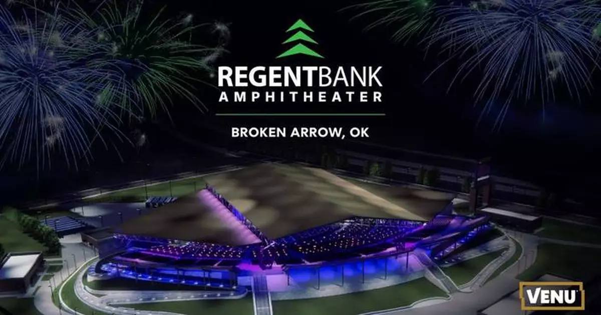 VENU Announces Regent Bank as Official Naming Rights Partner of Its Premier Amphitheater in Broken Arrow, Oklahoma