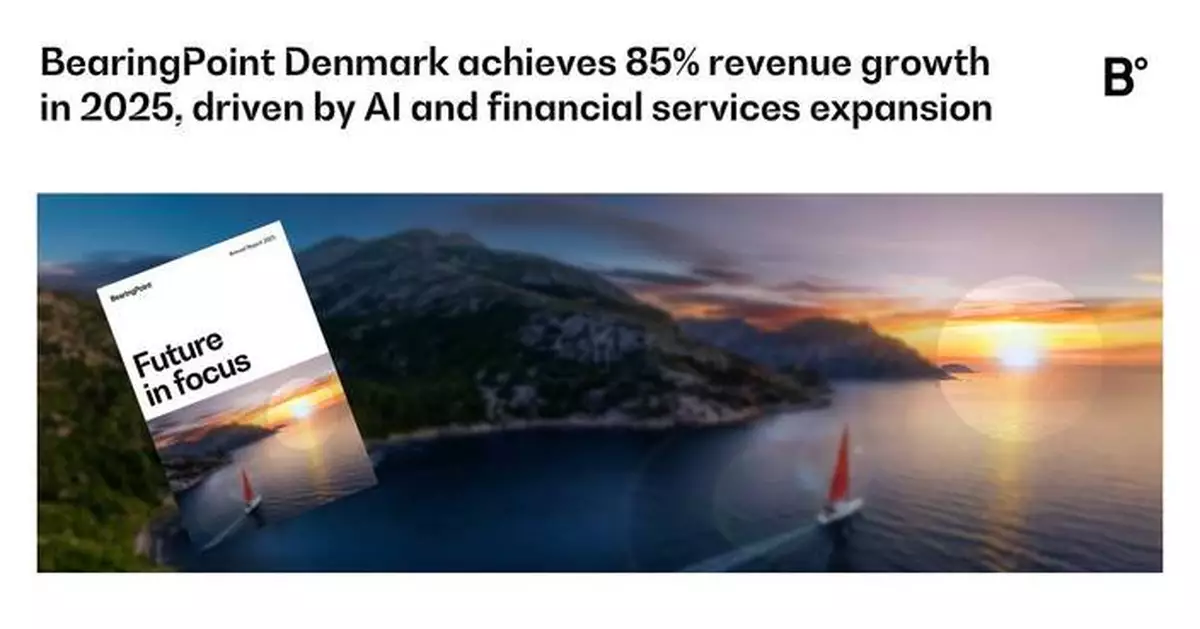 BearingPoint Denmark delivers 85% revenue growth in 2025 as the firm publishes its Annual and Sustainability Reports