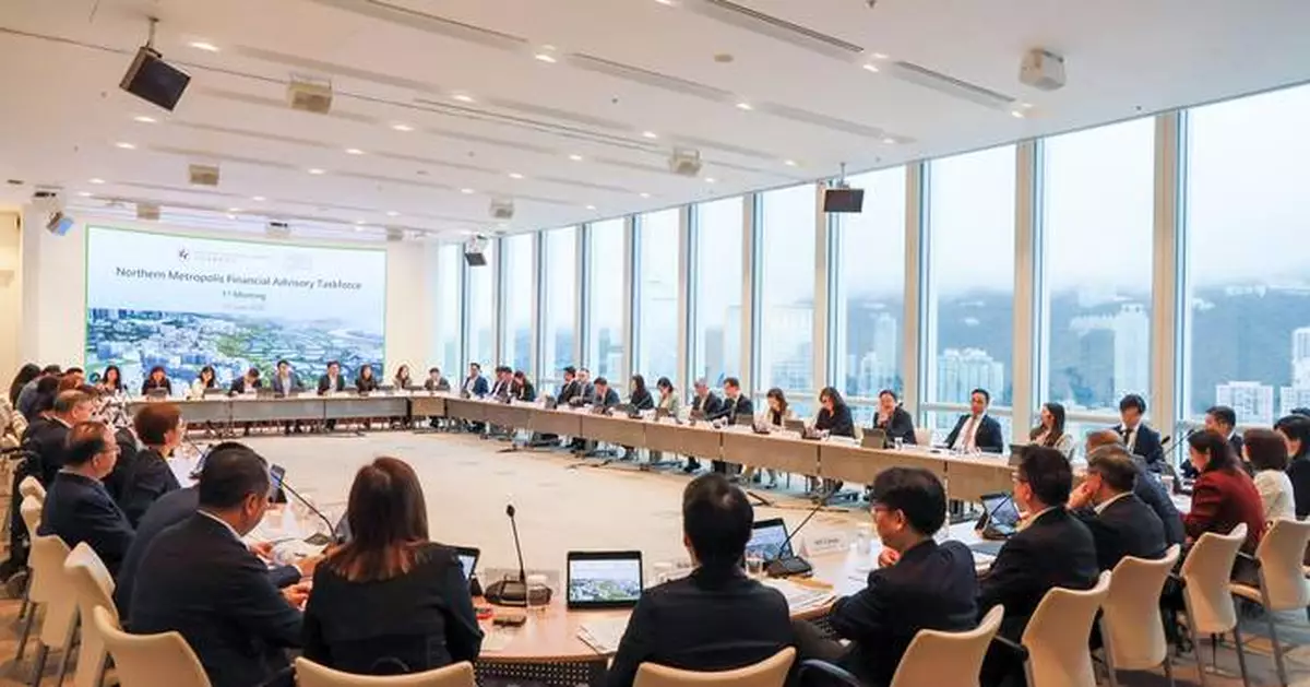 Inaugural Meeting of Northern Metropolis Financial Advisory Taskforce Focuses on Development and Financing Solutions.