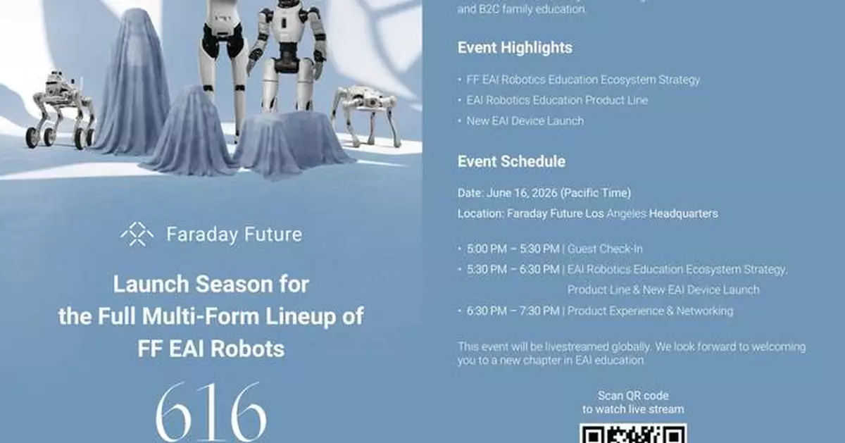 Faraday Future Announces the Launch of Its EAI Robotics Education Ecosystem Strategy, Product Line &amp; New EAI Device Launch being held on June 16, 2026