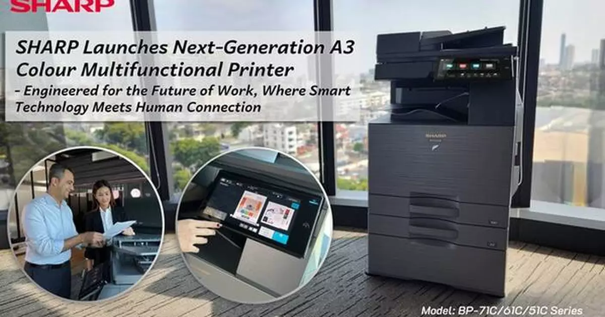 SHARP Launches Next-Generation A3 Colour Multifunctional Printers -- Engineered for the Future of Work, Where Smart Technology Meets Human Connection