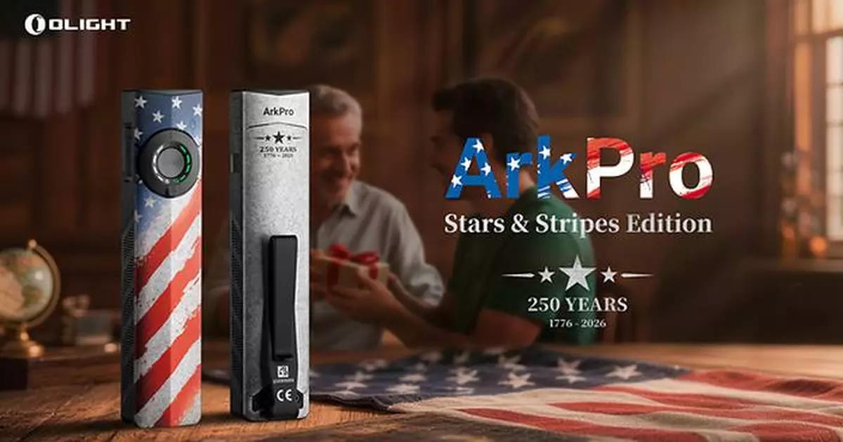 Olight Launches ArkPro Stars &amp; Stripes to Celebrate America's 250th Anniversary and Honor Fathers