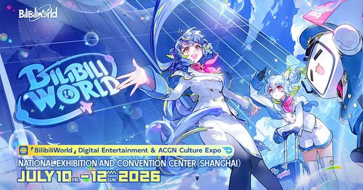 BilibiliWorld 2026 Opens Ticket Sales in More Than 190 Countries and Regions, Sets New Exhibitor Record