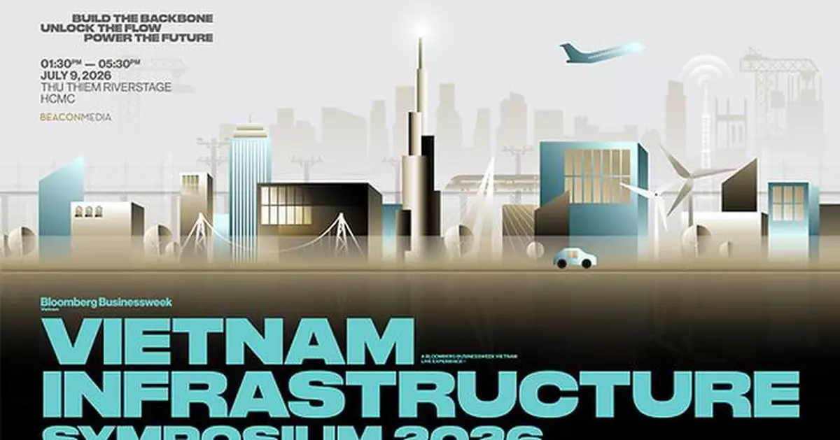 BLOOMBERG BUSINESSWEEK VIETNAM LAUNCHES VIETNAM INFRASTRUCTURE SYMPOSIUM 2026