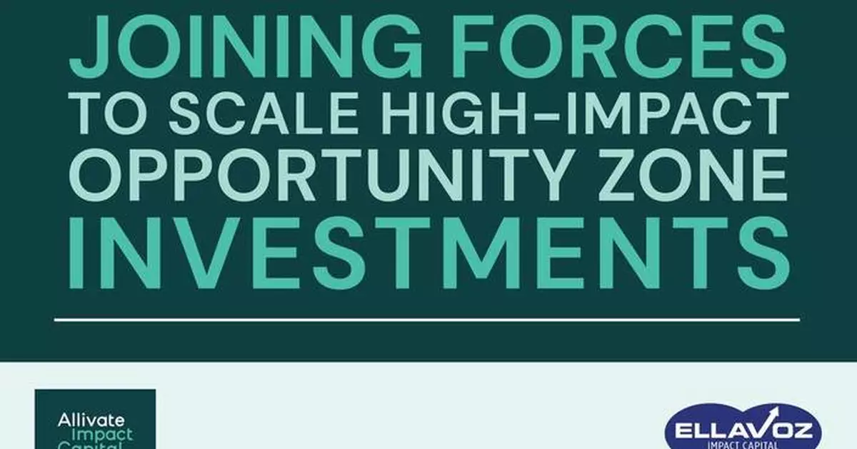Ellavoz Impact Capital &amp; Allivate Impact Capital Join Forces to Scale High-Impact Opportunity Zone Investments