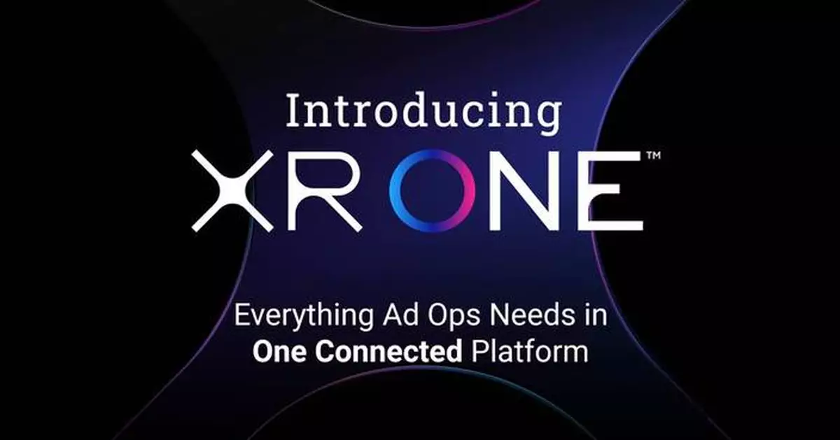 XR Launches XR ONE, the First Platform Connecting Every Stage of Advertising Operations
