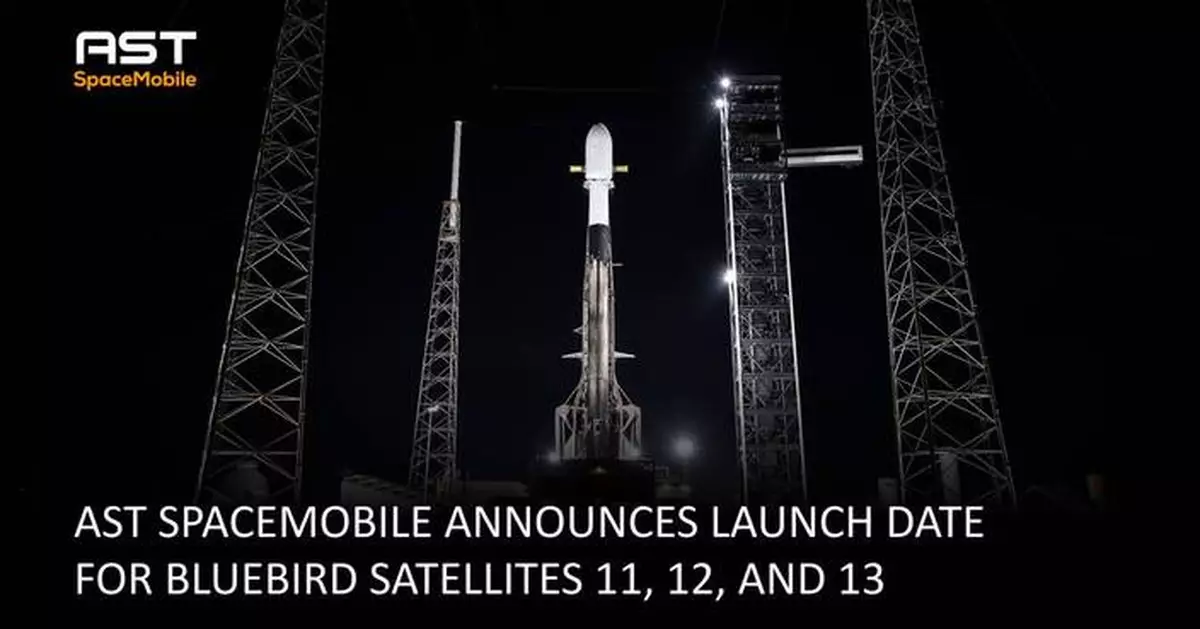 AST SpaceMobile Announces Launch Date for BlueBird Satellites 11, 12, and 13