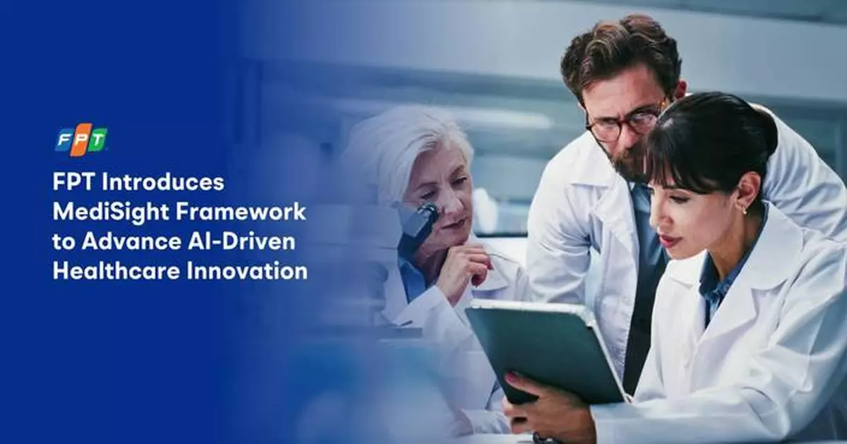 FPT Launches MediSight Framework to Accelerate AI-Driven Healthcare and Life Sciences Innovation