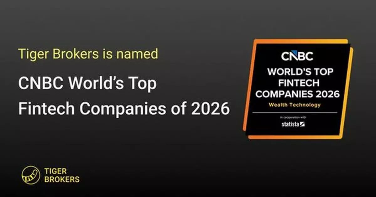 Tiger Brokers Named Among CNBC's World's Top FinTech Companies 2026 for Second Consecutive Year