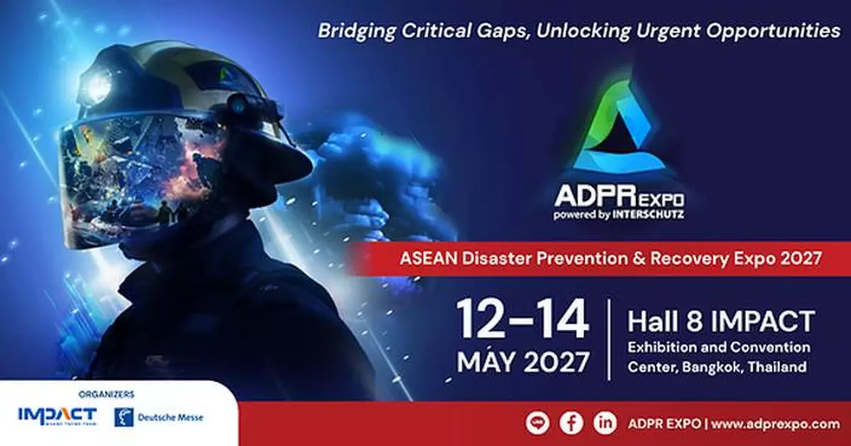 Launch of "ADPR EXPO 2027": Thailand's Inaugural Regional Disaster Management Exhibition Partners with "INTERSCHUTZ" to Elevate Comprehensive Public Safety