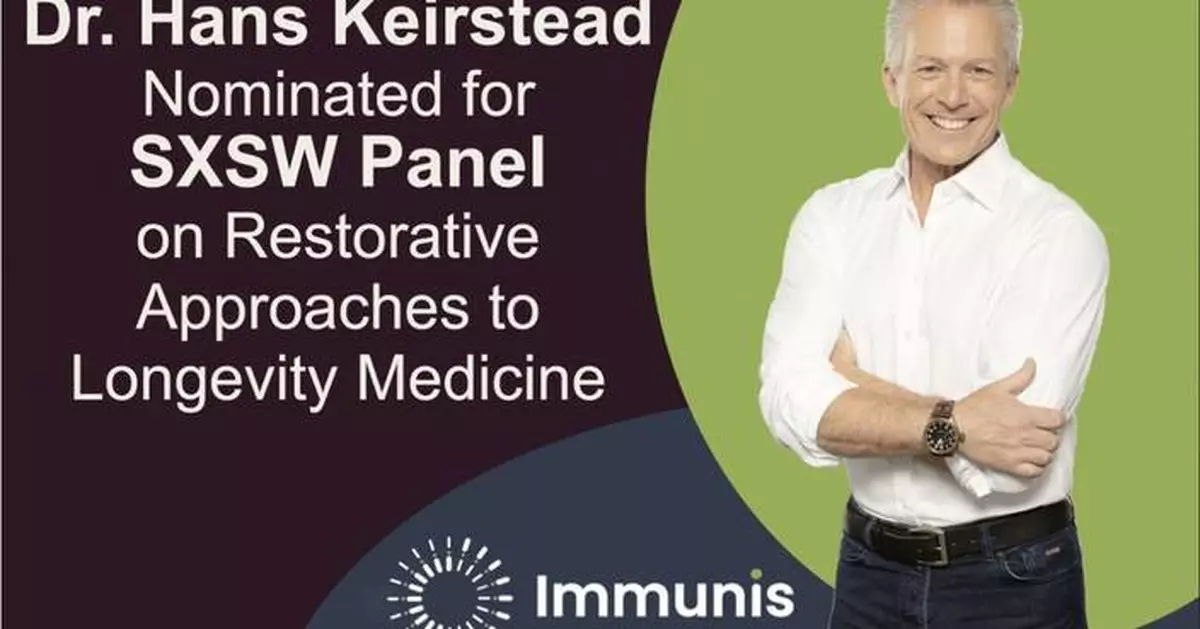 Immunis Chairman Dr. Hans Keirstead Nominated to Speak at SXSW 2027 on Restorative Approaches to Longevity Medicine