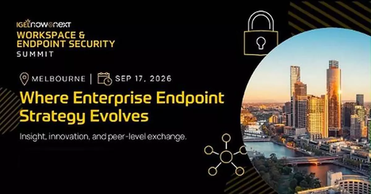 IGEL Brings Now &amp; Next Workspace &amp; Endpoint Security Summit to Melbourne, Australia