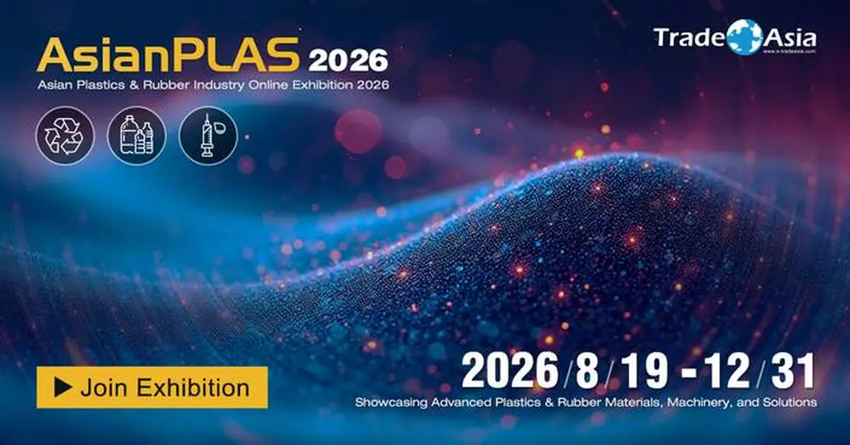 AsianPLAS 2026 Connects Global Buyers with Plastics & Rubber Suppliers Through an Extended Online Exhibition