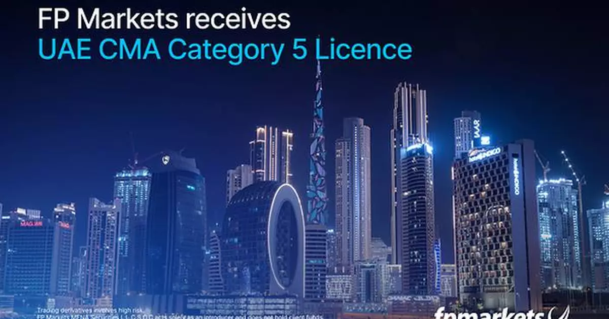 Global Multi-Asset Broker FP Markets Secures UAE CMA Category 5 Licence