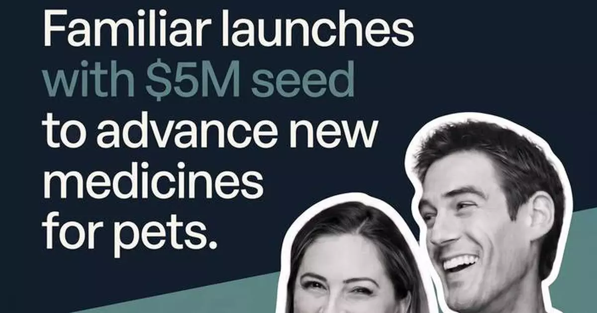 Familiar Therapeutics Launches with $5 Million Seed to Close the Gap Between Human and Veterinary Medicine