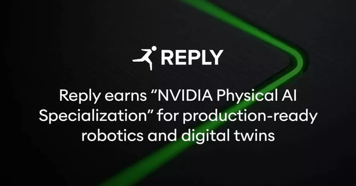 Reply Earns “NVIDIA Physical AI Specialization” for Production-Ready Robotics and Digital Twins