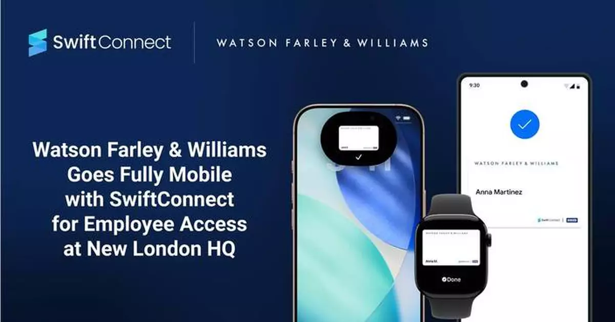 Watson Farley &amp; Williams Goes Fully Mobile with SwiftConnect for Employee Access at New London HQ