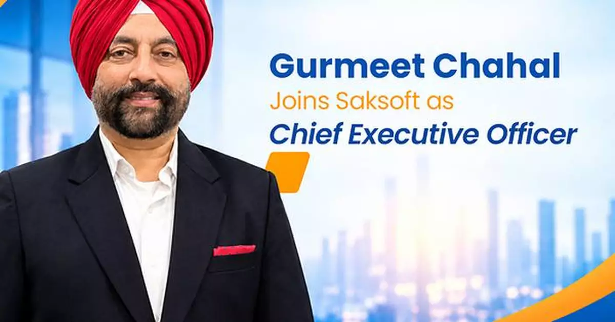 Saksoft Appoints Gurmeet Chahal as Chief Executive Officer to Lead Its Next Phase of Global Scale and AI-Led Transformation