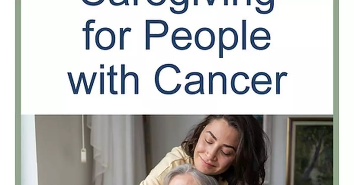 How to Care for Caregivers? NCCN Debuts Essential Guide for Supporting Loved Ones with Cancer