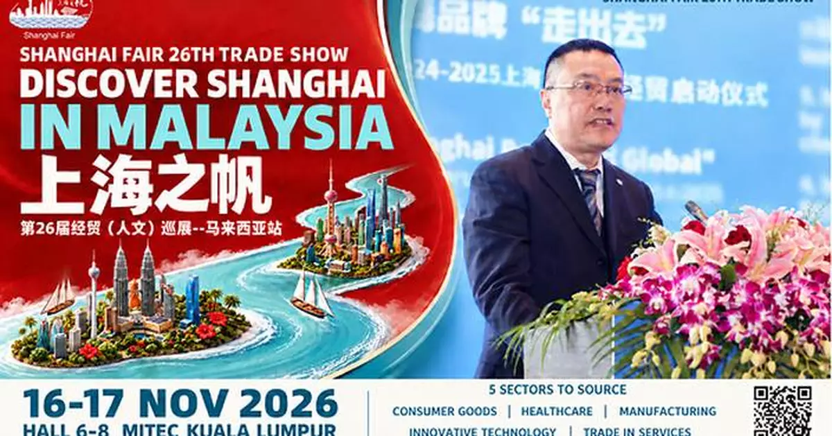26th Shanghai Fair Returns to Kuala Lumpur to Strengthen Trade and Cultural Ties
