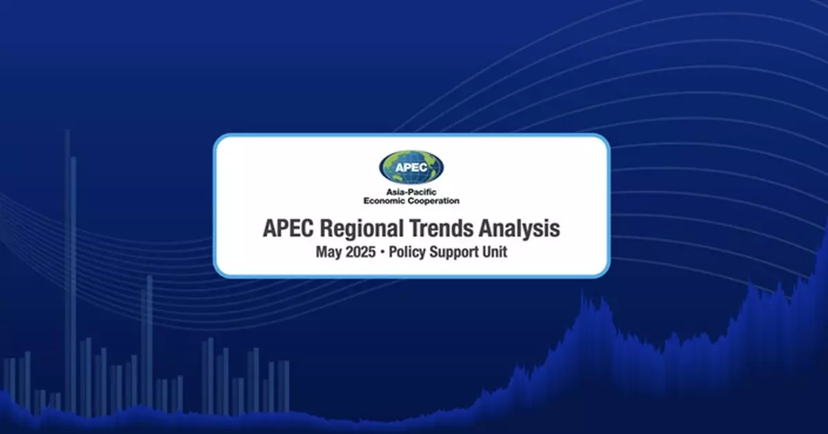 APEC降亞太區內今明兩年增長預測至2.6%及2.7% 籲採行動消除貿易政策不確定性