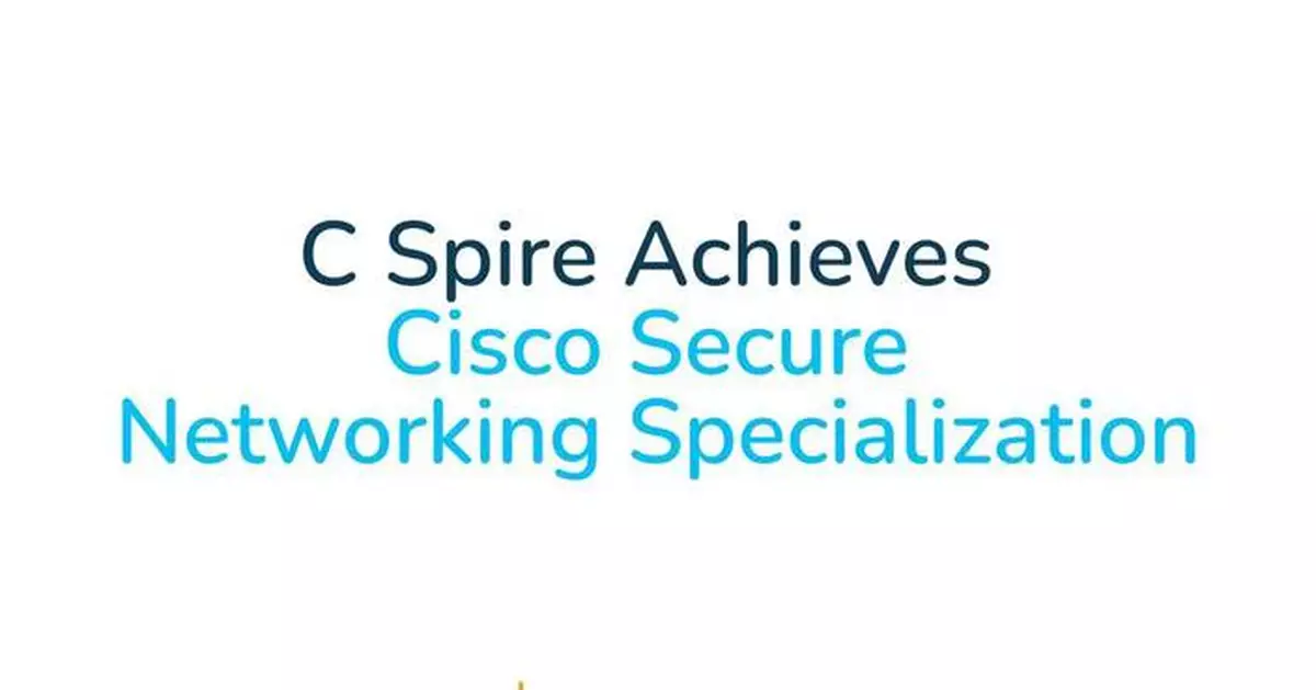 C Spire獲思科安全網絡專業認證 成美國僅四間公司之一
