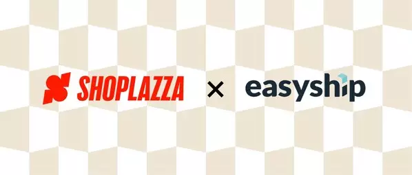 Shoplazza and Easyship Partner to Simplify Shipping for Global eCommerce Merchants