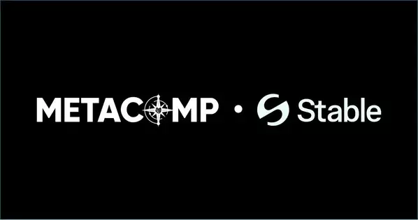 MetaComp and Stable Join Forces to Redefine Cross-Border Payments with Stablecoins