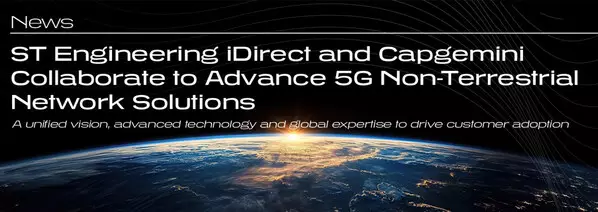 ST Engineering iDirect and Capgemini collaborate to Advance 5G Non-Terrestrial Network Solutions