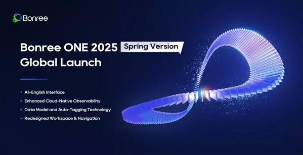 Bonree ONE 2025 Spring Version Launches with Global Market Expansion