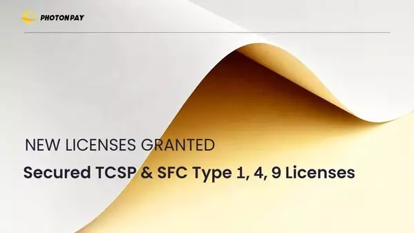 From Payments to Wealth: PhotonPay Unlocks New Growth with Strategic Hong Kong Financial Licenses