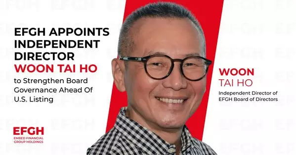 EFGH Appoints Independent Director Woon Tai Ho to Strengthen Board Governance Ahead of U.S. Listing