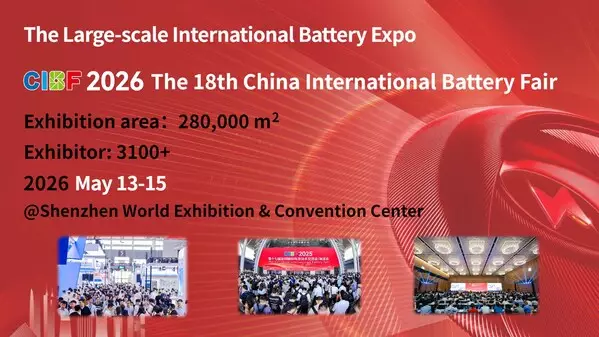CIBF 2026: Connecting the Globe, Empowering Green Energy -- The World's Definitive Battery Event Arrives in Shenzhen