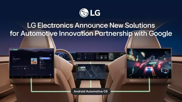 LG ELECTRONICS ANNOUNCES NEW SOLUTIONS FOR AUTOMOTIVE INNOVATION PARTNERSHIP WITH GOOGLE