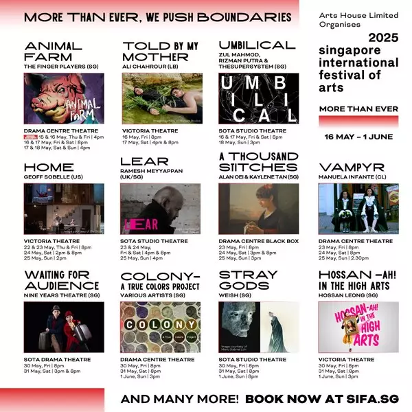 SINGAPORE INTERNATIONAL FESTIVAL OF ARTS 2025: MORE THAN EVER, WE KNOW WHO WE ARE