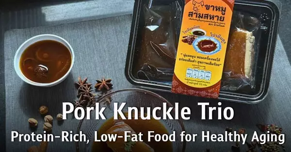 Pork Knuckle Trio: A High-Protein, Low-Fat, Low-Sodium Food Innovation for Healthy Aging