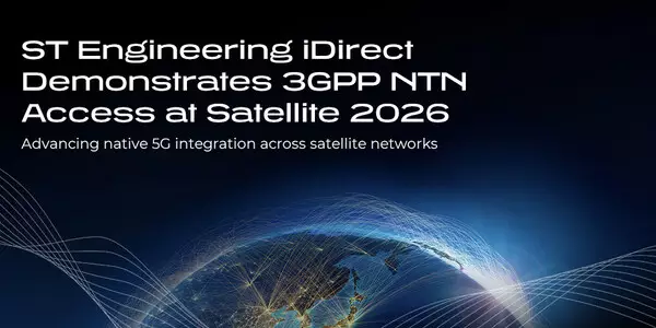 ST Engineering iDirect Demonstrates 3GPP NTN Access at Satellite 2026