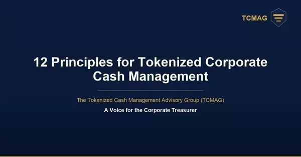 Tokenized Cash Management Advisory Group Publishes Core Principles for Digital Money