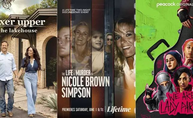 This combination of of photos shows promotional art for "Fixer Upper: The Lake House" debuting June 2 on Magnolia Network, left, "The Life and Murder of Nicole Brown Simpson" two-night event airs June 1 and 2 on Lifetime, center, and "We Are Lady Parts" premiering May 30 on Peacock. (Magnolia Network/Lifetime/Peacock via AP)
