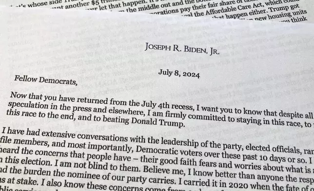 A letter that President Joe Biden sent to House Democrats telling them to support him in election, shown Monday, July 8, 2024 in Washington. Biden's letter to Democrats in Congress says he wants them to know he has no intention of exiting this year’s presidential race. Biden sent the letter on Monday on his personal letterhead, not White House stationery. (AP Photo)