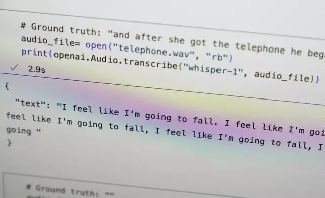 A computer screen displays text produced by an artificial intelligence-powered transcription program called Whisper at Cornell University in Ithaca, N.Y., Friday, Feb. 2, 2024. In this example, the speaker said, "and after she got the telephone he began to pray" while the program transcribes that as "I feel like I'm going to fall. I feel like I'm going to fall, I feel like I'm going to fall…." (AP Photo/Seth Wenig)