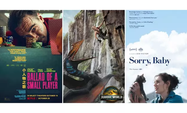 This combination of images show promotional art for the films, from left, "Ballad of a Small Player," "Jurassic World Rebirth," and "Sorry, Baby." (Netflix/Universal/A24 via AP)