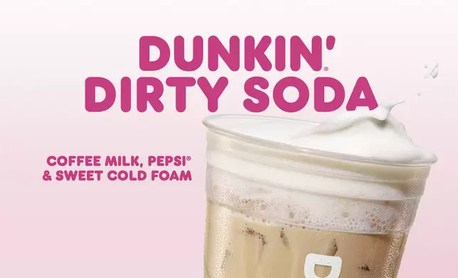 Dunkin’ Dirty Soda made with PEPSI®, coffee milk and Sweet Cold Foam, delivering a creamy, coffee-forward twist on the viral soda trend.